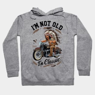 Vintage Vibes: I' Not Old I' Classic Motorcycle Hoodie